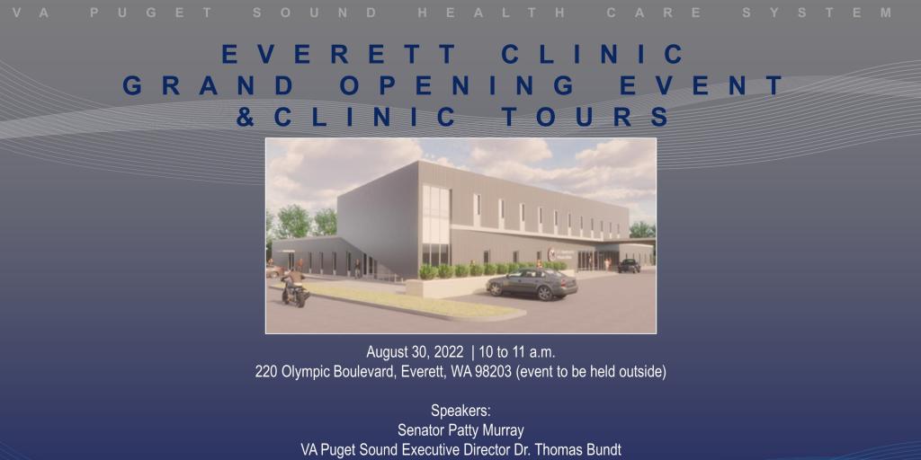 VA Puget Sound Health Care System will hold a grand opening ceremony (includes tours) for our new Everett Clinic August 30 from 10 to 11 a.m.