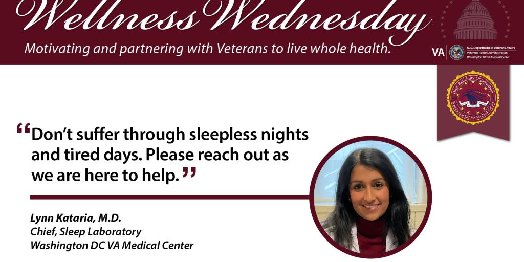 On this week’s Wellness Wednesday, Washington DC VA Medical Center Sleep Laboratory Chief, Lynn Kataria, MD, shares tips to improve your sleep heal