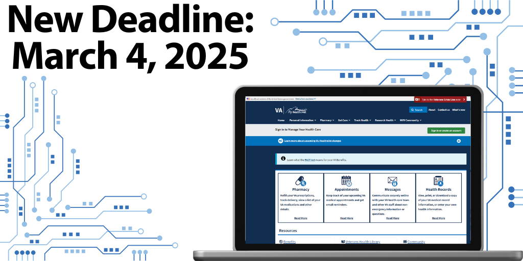 Laptop computer with the MyHealteVet homepage displayed along with text that says New Deadline: March 4, 2025.