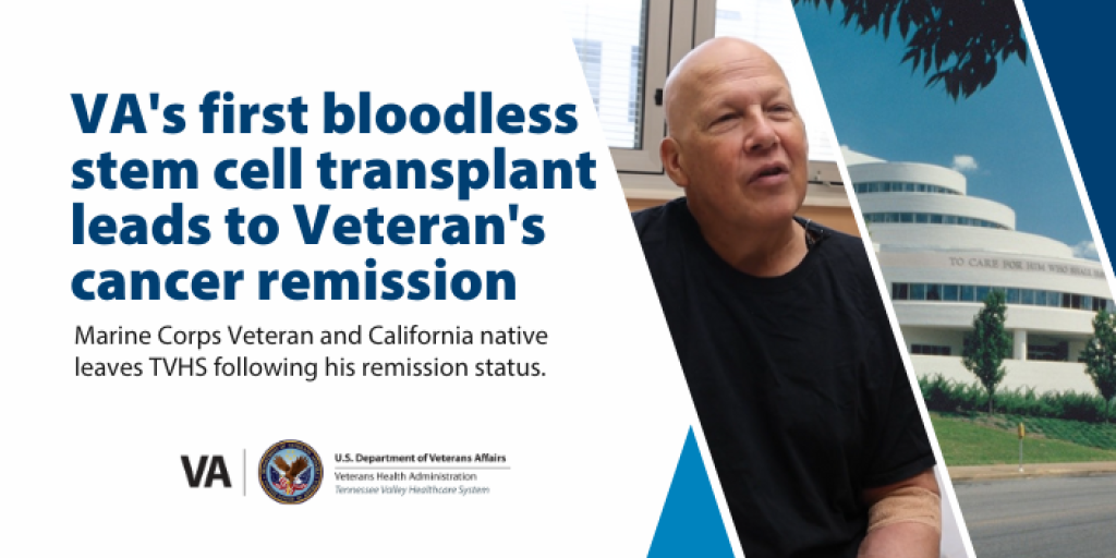 VA’s first bloodless stem cell transplant leads to Veteran’s cancer remission