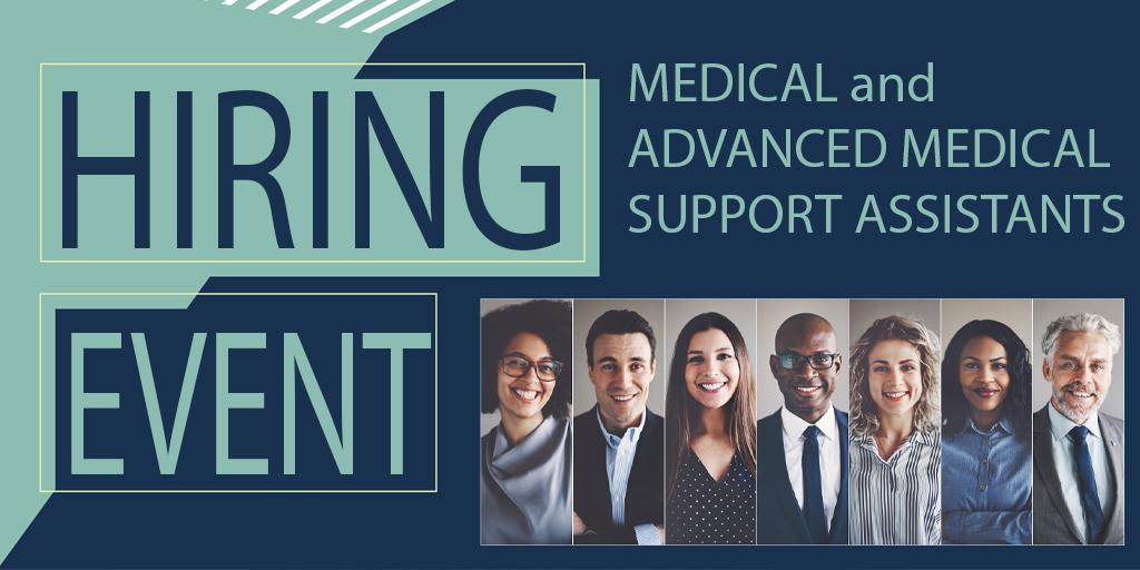 Hiring Event for medical support and advanced medical support assistants.