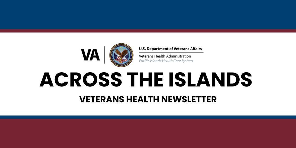 Logo for "Across the Islands Veterans Health Newsletter" with VA and department seals.