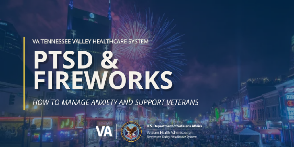 Graphic with fireworks and text: "PTSD &amp; Fireworks. How to manage anxiety and support veterans".