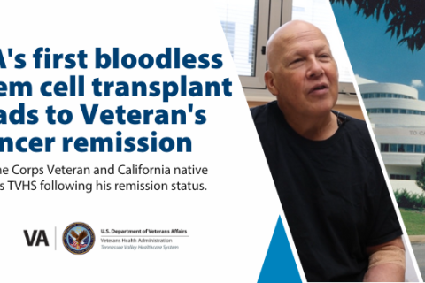 VA’s First Bloodless Stem Cell Transplant Leads To Veteran’s Cancer Remission | VA Tennessee Valley Health Care