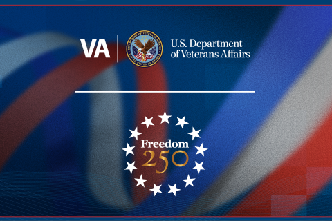 Graphic with U.S. Department of Veterans Affairs logo and Freedom 250 badge on a red, white, and blue background.