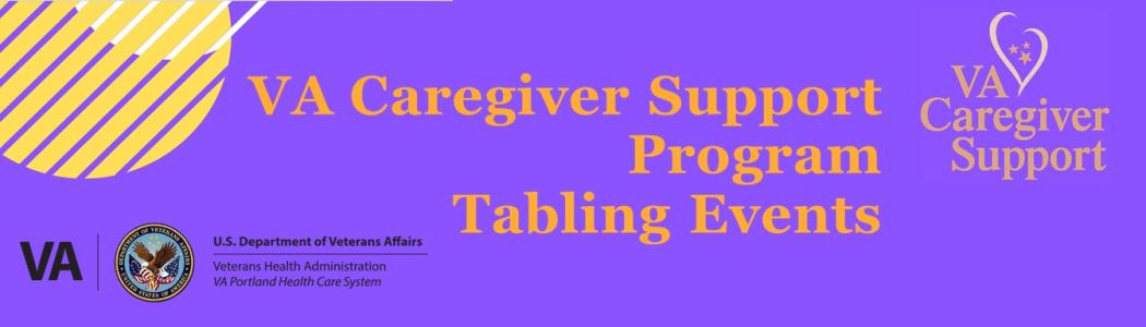 VA Caregiver Support Program Tabling Events; VA Caregiver Support Program logo; VA signature seal / logo