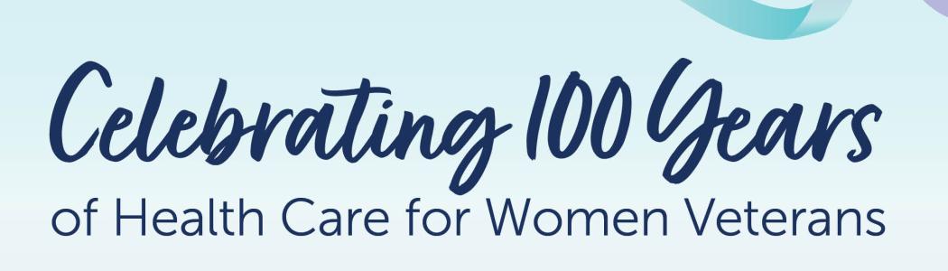 Banner text says celebrating 100 years of health care for Women Veterans.