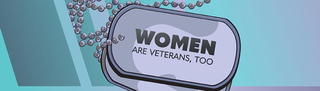 Artistic rendering of dog tags against a blue background that read: Women are Veterans too.