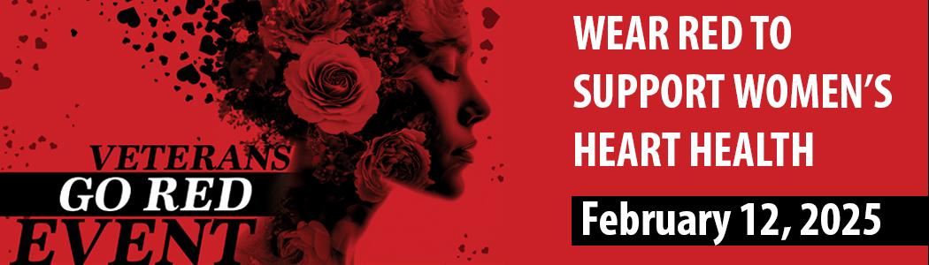 Veterans Go Red Event banner. Wear red to support women's heart health. February 12, 2025.