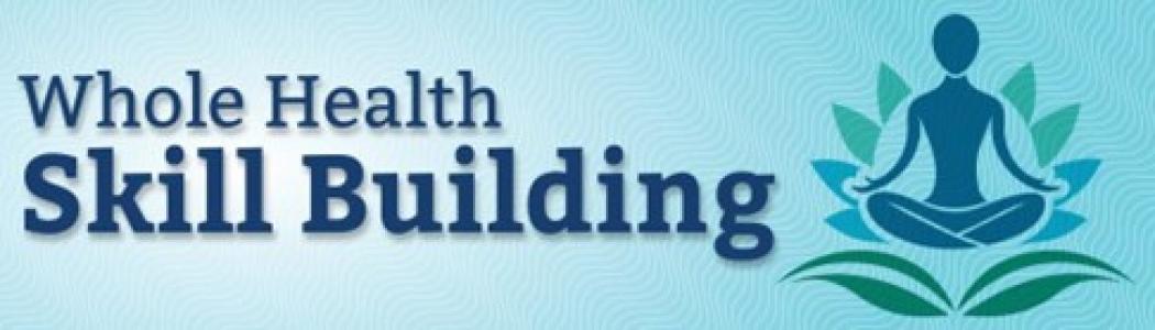 Whole Health Skill Building banner