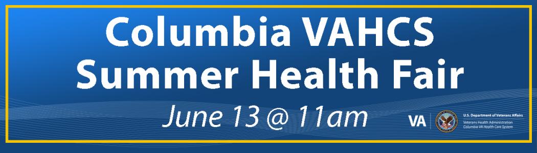 Columbia VAHCS Summer Health Fair
June 13 at 11 am
