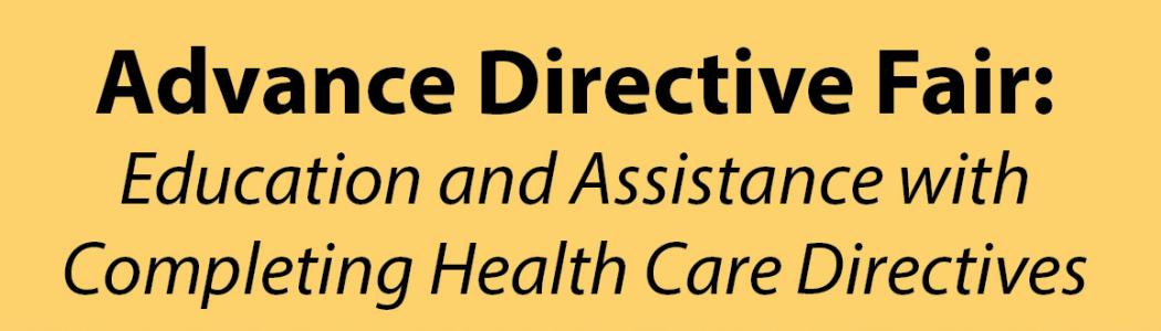 Advance Directive Fair: Education and Assistance with Completing Health Care Directives