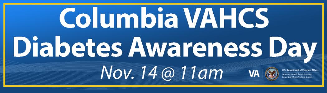 Columbia VAHCS Diabetes Awareness Day
Nov. 14 @ 11am