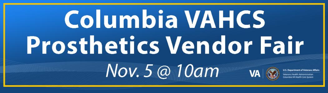 Columbia VAHCS
Prosthetics Vendor Fair
Nov. 5 @ 10am