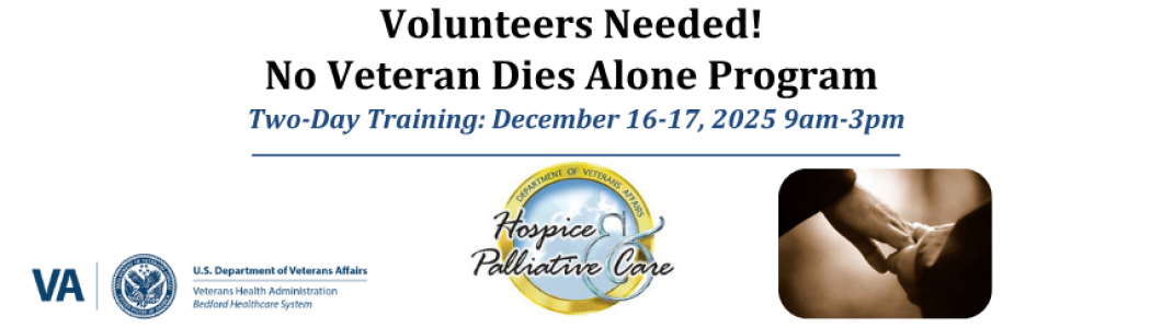 No Veteran Dies Alone Program is looking for volunteers for the next 2 day training December 16th and 17th. 