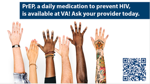 PrEP, a daily medication to prevent HIV, is available at VA! Ask your provider today. Photo with several hands raised.